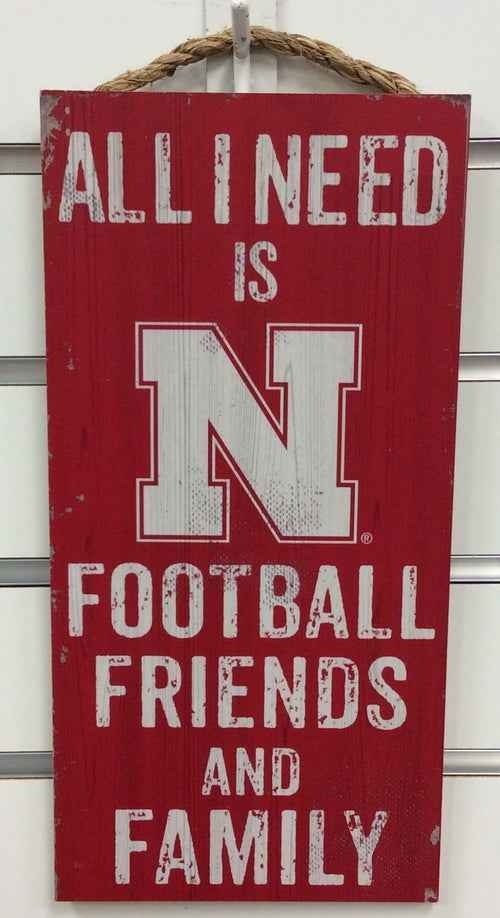 Nebraska Husker "All I Need Is" Sign - NEBRASKA